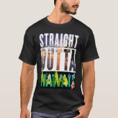 Straight Outta Hawaii  Travel Vacation Tシャツ (正面)