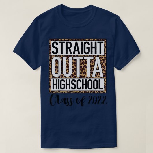 STRAIGHT OUTTA HIGH SCHOOL Class Of 2022 Graduatio Tシャツ (デザイン正面)