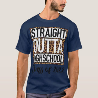 STRAIGHT OUTTA HIGH SCHOOL Class Of 2022 Graduatio Tシャツ