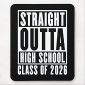 Straight Outta High School Class of 2026 マウスパッド (正面)