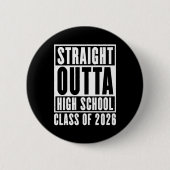 Straight Outta High School Class of 2026 缶バッジ (正面)