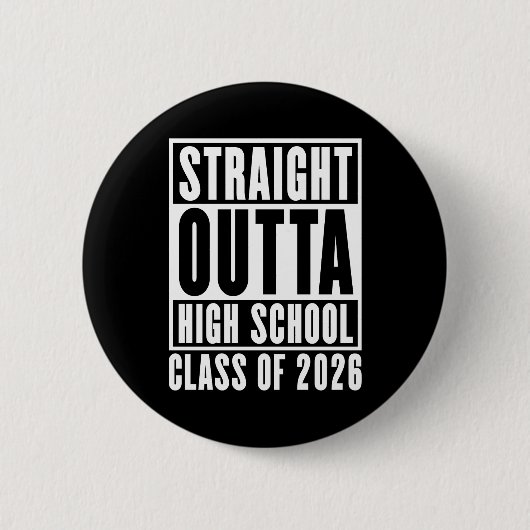 Straight Outta High School Class of 2026 缶バッジ (正面)
