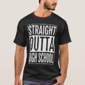 Straight Outta High School Graduation         Tシャツ (正面)