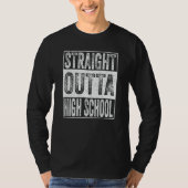Straight Outta High School  Graduation Tシャツ (正面)