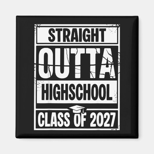 Straight outta highschool graduation class of 2027 マグネット (正面)