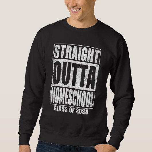 Straight Outta Homeschool Graduation 2023 School スウェットシャツ (正面)