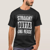 Straight Outta Long Beach California Tシャツ (正面)