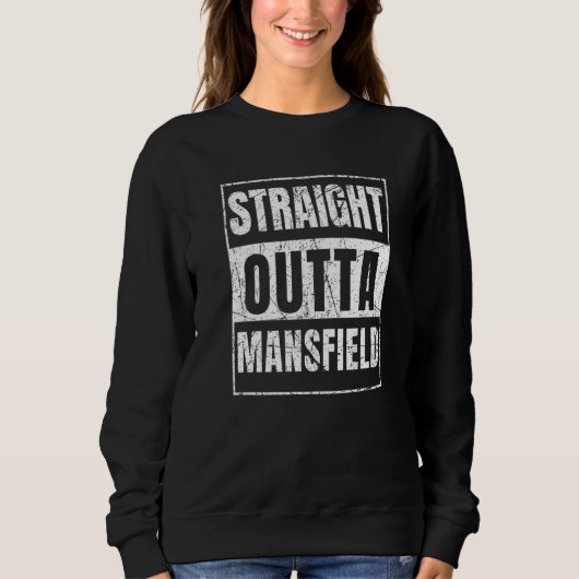 Straight Outta Mansfield スウェットシャツ (正面)