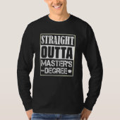 Straight Outta Masters Degree Masters Degree Tシャツ (正面)