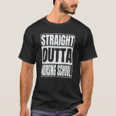 Straight Outta Nursing School Class Of School Grad Tシャツ (正面)