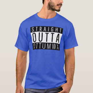 Straight Outta Ottumwa アイオワ州 Tシャツ