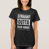 Straight Outta Palm Harbor Florida Tシャツ (正面)