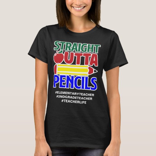「Straight Outta Pencils」面白い教師グッズ+ハッシュタグ追加可能 Tシャツ (正面)