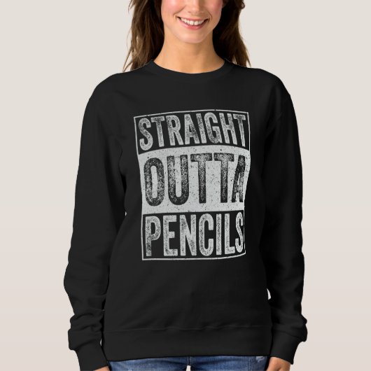Straight Outta Pencils School Graduation スウェットシャツ (正面)
