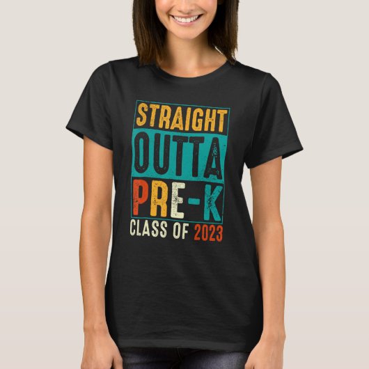 Straight Outta Pre K Preschool Graduation Tシャツ (正面)