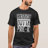 Straight Outta Pre k School  Graduation Tシャツ (正面)