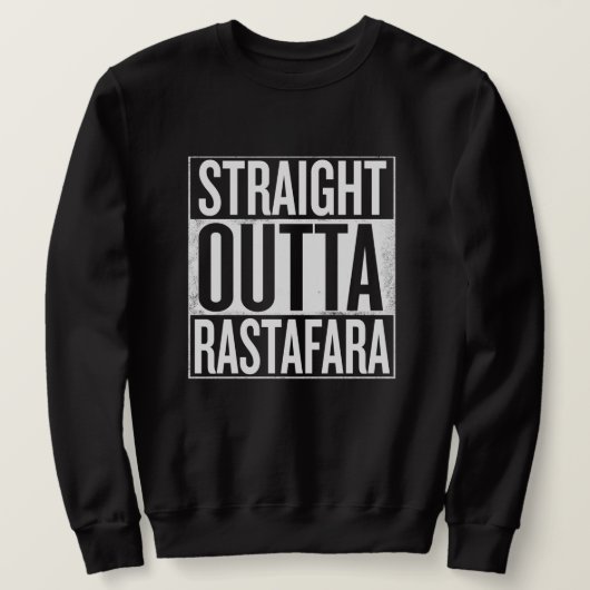 Straight outta Rastafara Rasta Reggae Sweater スウェットシャツ (デザイン正面)