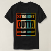 Straight Outta Shoulder Surgery  Patient Survivor  Tシャツ (デザイン正面)