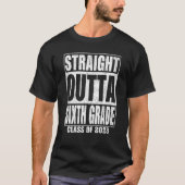 Straight Outta Sixth Grade Graduation 2023 6th Gra Tシャツ (正面)