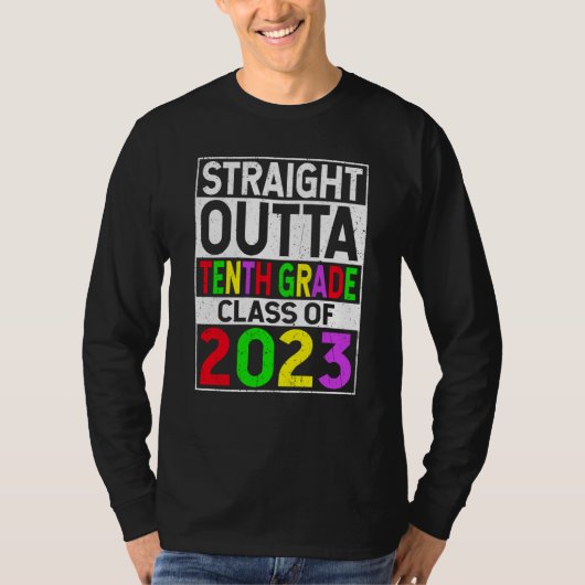 Straight Outta Tenth Grade 2023 Graduation 10th Gr Tシャツ (正面)