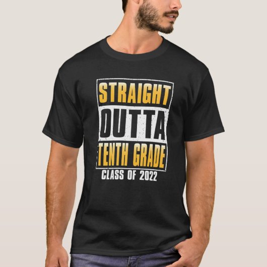 Straight Outta Tenth Grade Funny Class Of 2022 10t Tシャツ (正面)