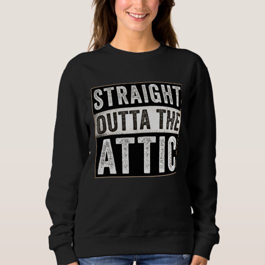 Straight Outta the Attic  WiFi HVAC Tech Installer スウェットシャツ (正面)