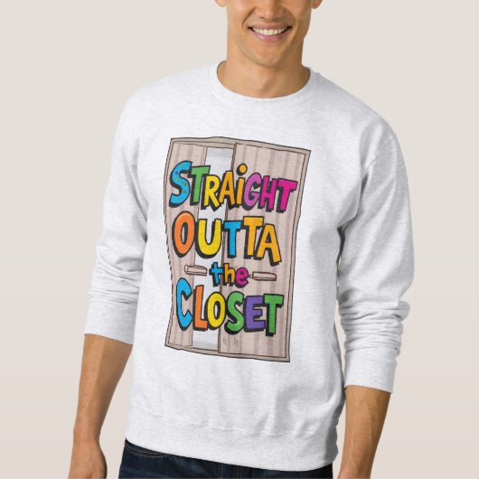 Straight outta the closet  スウェットシャツ (正面)