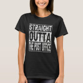 Straight Outta The Post Office   Postal Worker Tシャツ (正面)