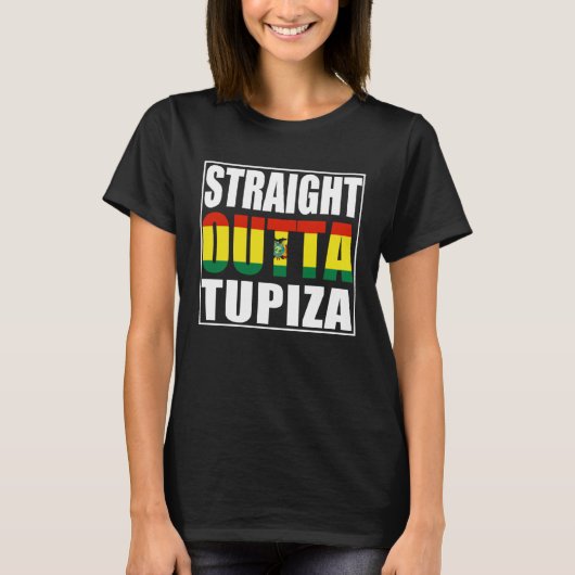 Straight Outta Tupiza Bolivia Tシャツ (正面)