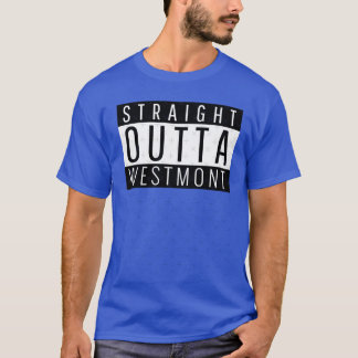 Straight Outta Westmont Illinois Tシャツ