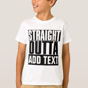 STRAIGHT OUTTA "YOUR TEXT"カスタム Tシャツ