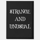 Strange and Unusual Gothic Quote Design マグネット (正面)
