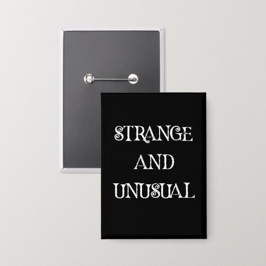 Strange and Unusual Gothic Quote Design 缶バッジ (正面/裏面)