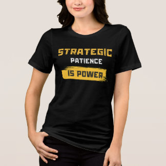 strategic patience is power. philosophical quotes トライブレンドTシャツ