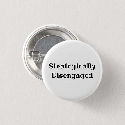 Strategically Disengaged Funny Office Pin Button 缶バッジ (正面&裏面)