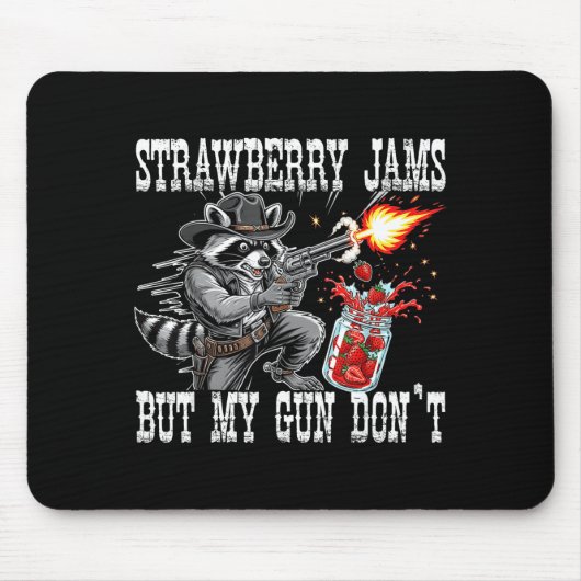 Strawberry Jams But My Gun Don't Funny Cowboy Racc マウスパッド (正面)