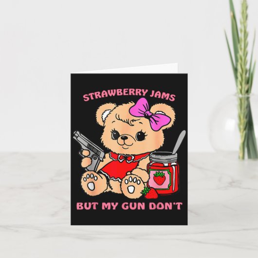 Strawberry Jams But My Gun Don't Funny Teddy Bear  カード (正面)