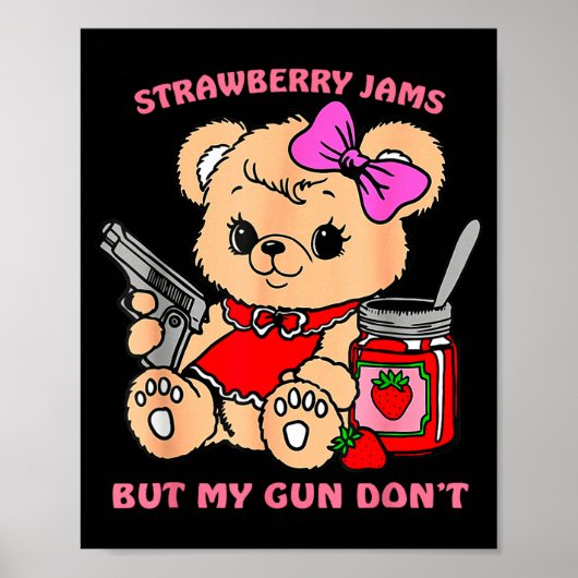 Strawberry Jams But My Gun Don't Funny Teddy Bear ポスター (正面)