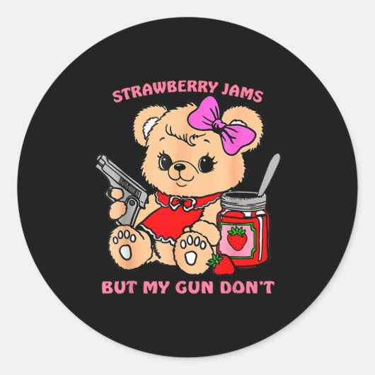 Strawberry Jams But My Gun Don't Funny Teddy Bear  ラウンドシール (正面)