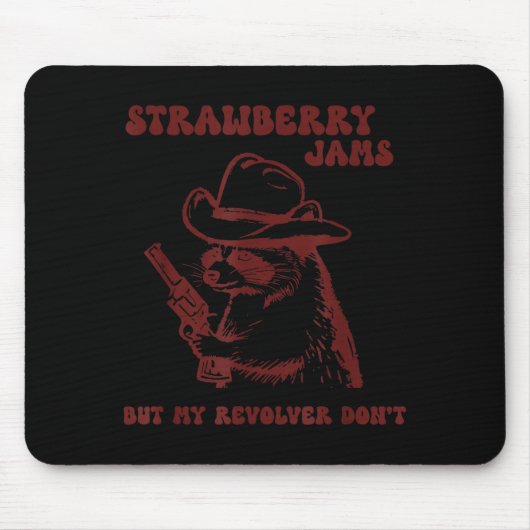 Strawberry Jams My Revolver Don't Funny Raccoon Co マウスパッド (正面)