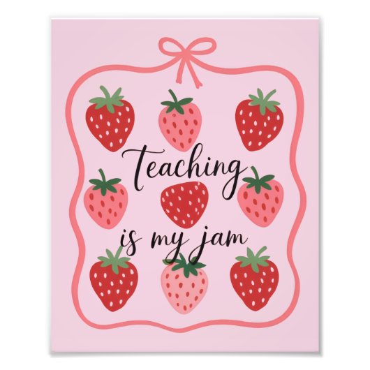 Strawberry Lover Teacher Teaching is My Jam  フォトプリント (正面)