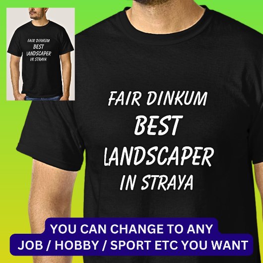 Strayaの最高のFair Dinkum LANDSCAPER Tシャツ