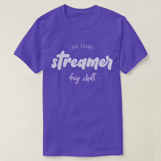 Streamer - pog champ - hey chat tシャツ (デザイン正面)