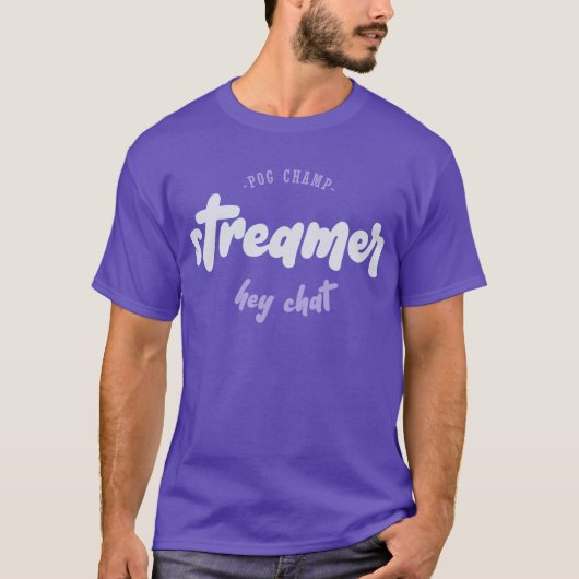Streamer - pog champ - hey chat tシャツ (正面)