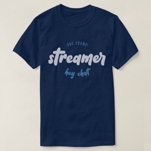 Streamer - pog champ - hey chat tシャツ (デザイン正面)