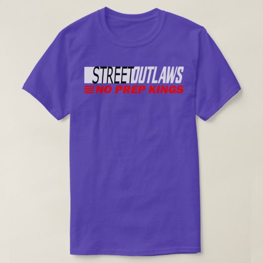 Street Outlaws no prep Kings designer Tシャツ (デザイン正面)