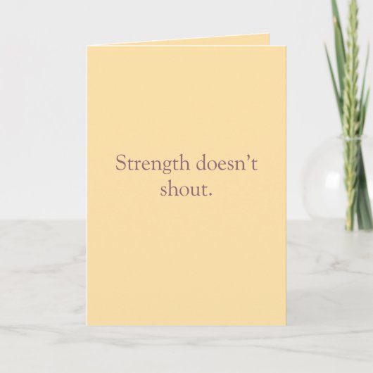 Strength Doesn’t Shout – Folded Greeting Card カード (正面)