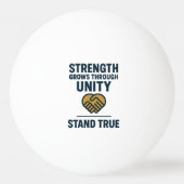 Strength grows through unity stand true prompt 卓球ボール (正面)