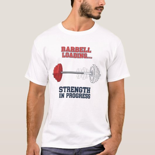 Strength In Progress | バーベルロード中 フィットネス Tシャツ (正面)