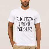 Strength Under Pressure  Tシャツ (正面)